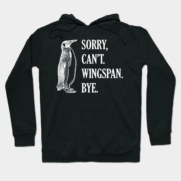 Sorry Can't Wingspan Bye Penguin (White) Hoodie by SmokyKitten